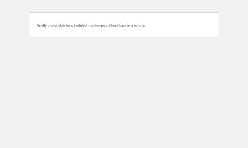 WordPress page with the message Briefly unavailable for scheduled maintenance. Check back in a minute.